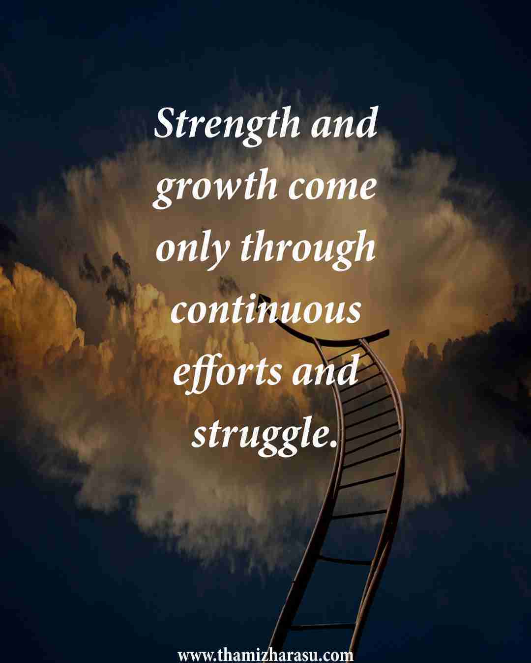 Quotes About Strength And Growth Strength And Growth | Thamizharasu Gopalsamy
