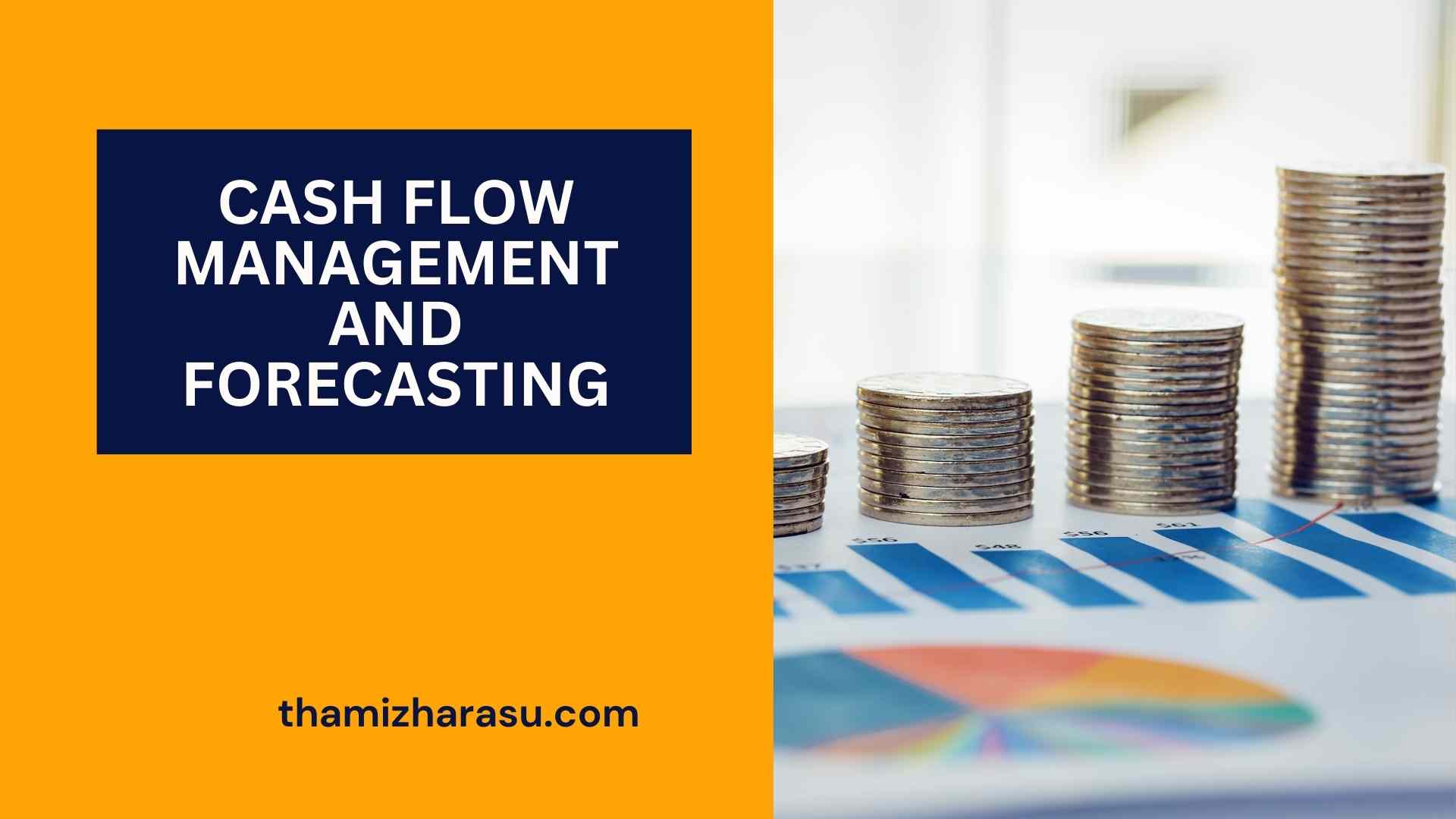 Cash Flow Management and Forecasting