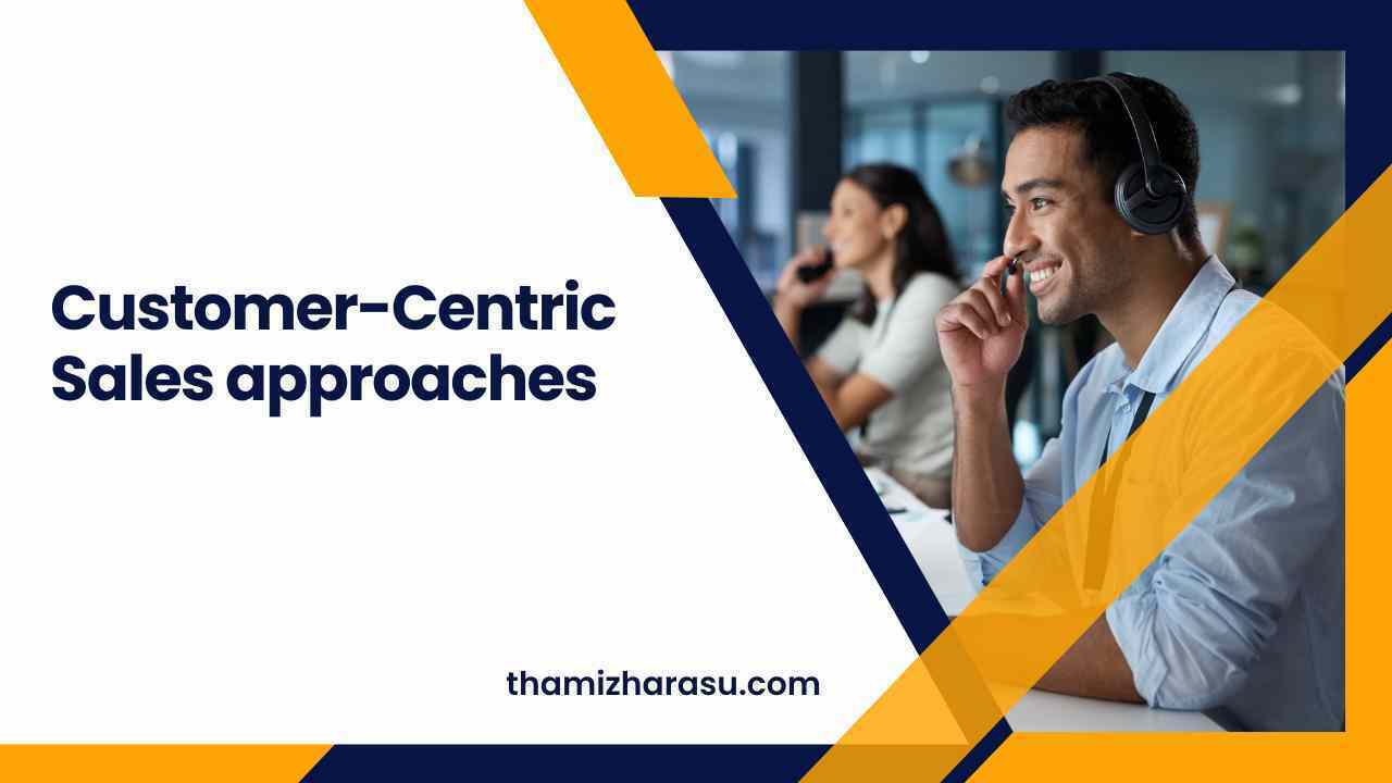 Customer-Centric Sales approaches
