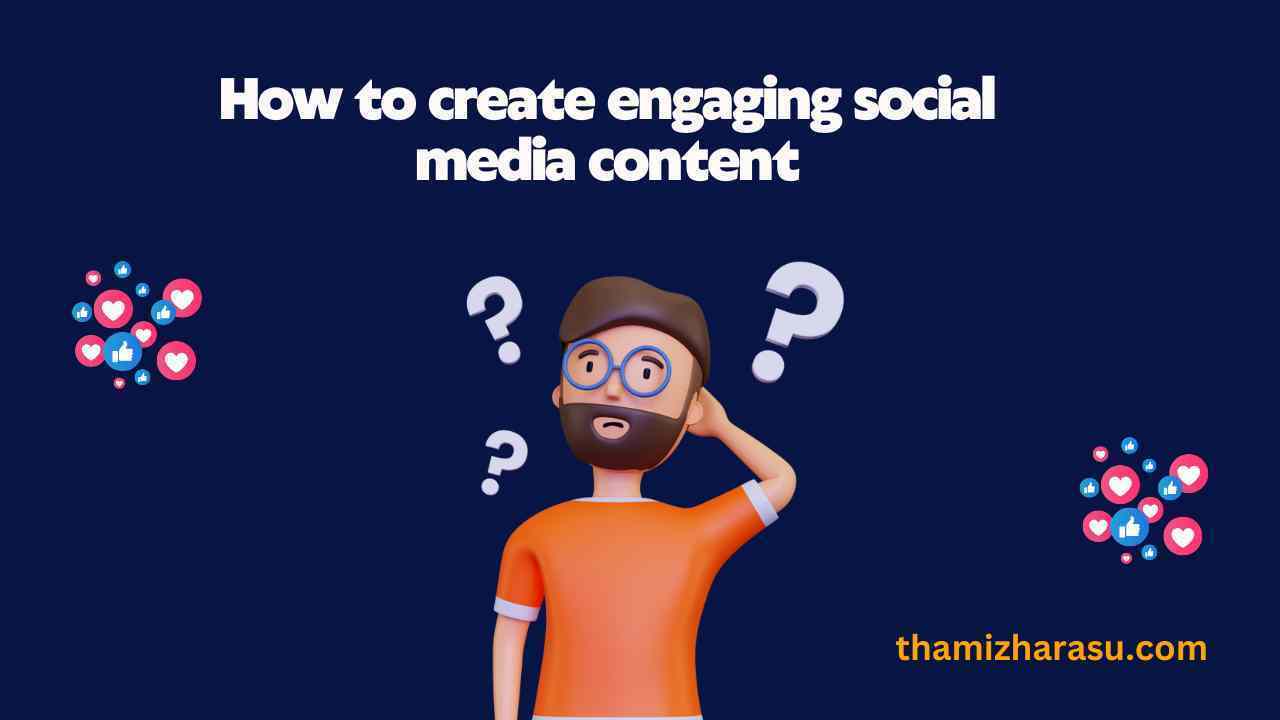How to create engaging social media content