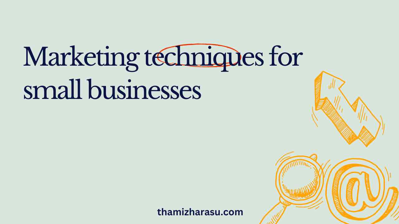Marketing techniques for small businesses