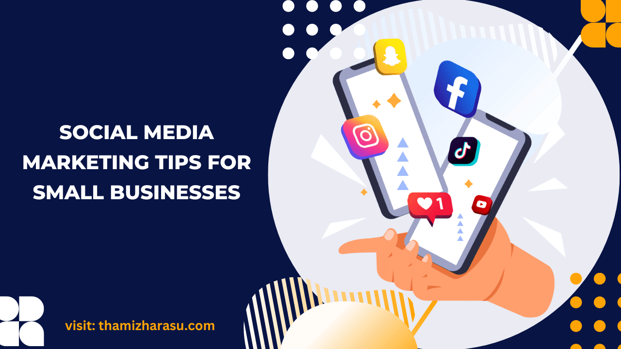 Social media marketing tips for small businesses