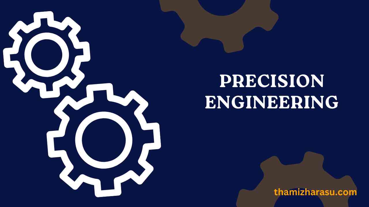 precision engineering